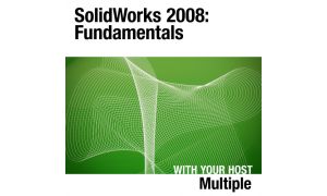 SolidWorks 2008: Fundamentals